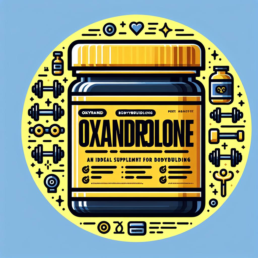 Oxandrolone: ideal supplement for bodybuilding